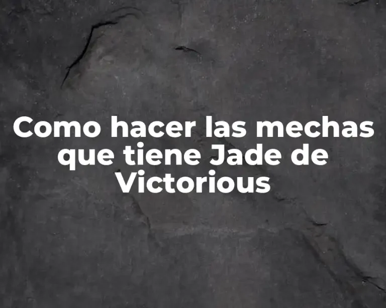 Como hacer las mechas que tiene Jade de Victorious