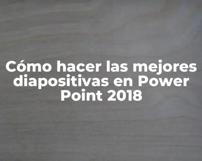 Cómo hacer las mejores diapositivas en Power Point 2018