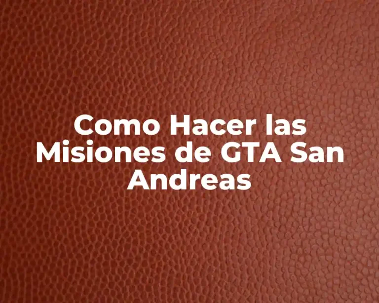 Como Hacer las Misiones de GTA San Andreas