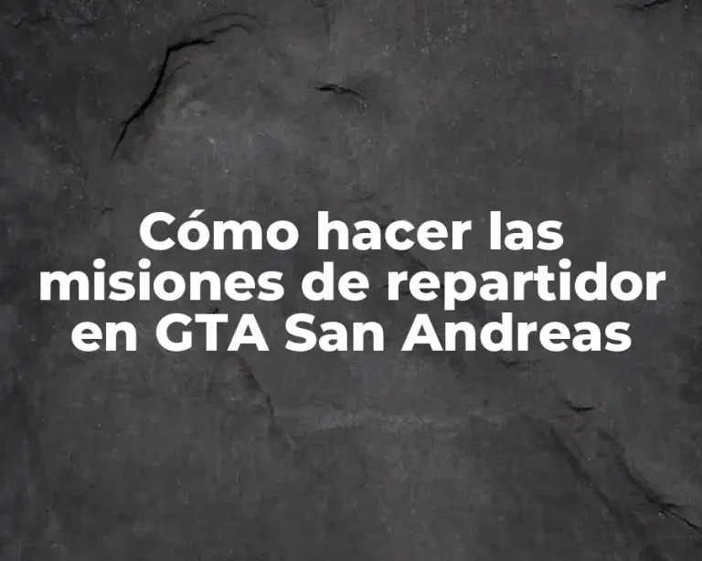 Cómo hacer las misiones de repartidor en GTA San Andreas