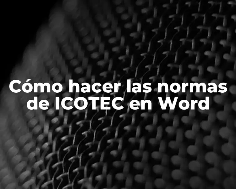 Cómo hacer las normas de ICOTEC en Word