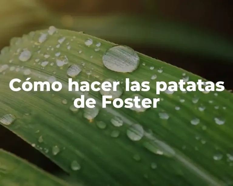 Cómo hacer las patatas de Foster