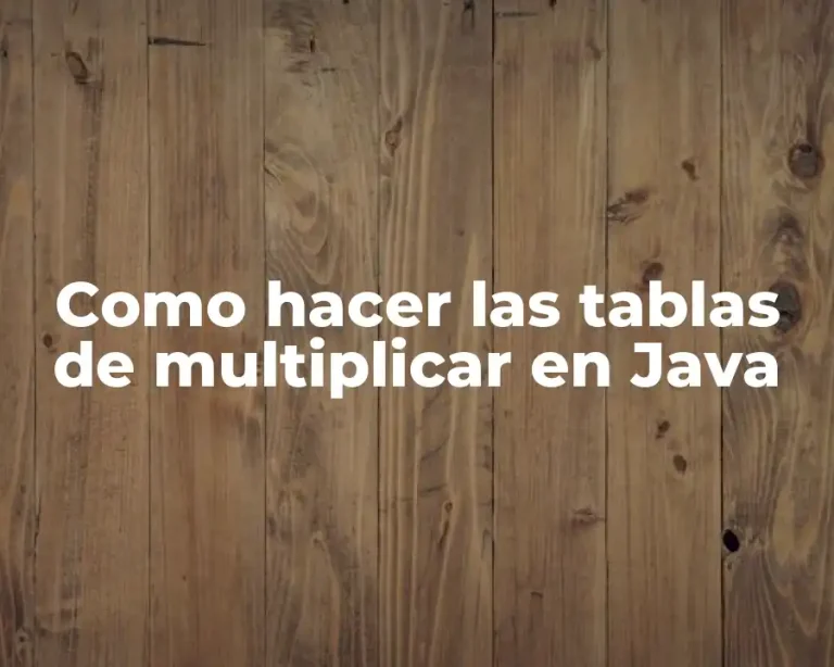 Como hacer las tablas de multiplicar en Java