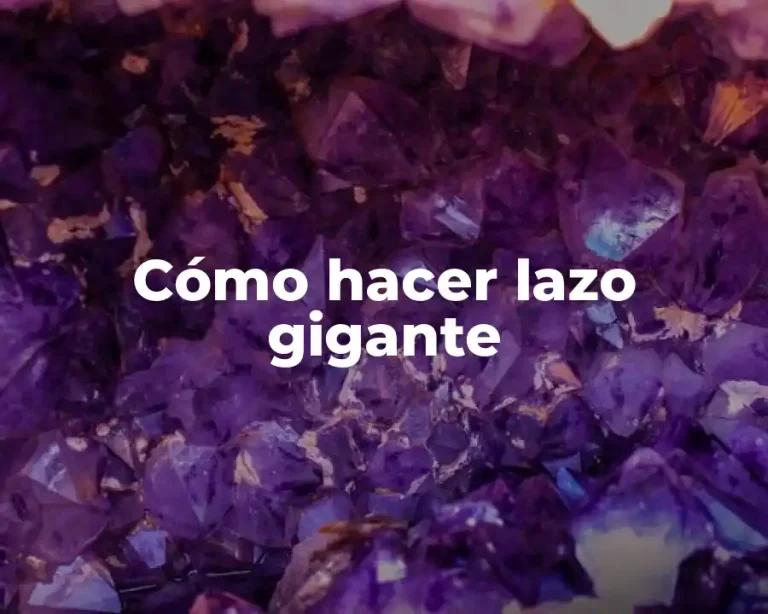 Cómo hacer lazo gigante