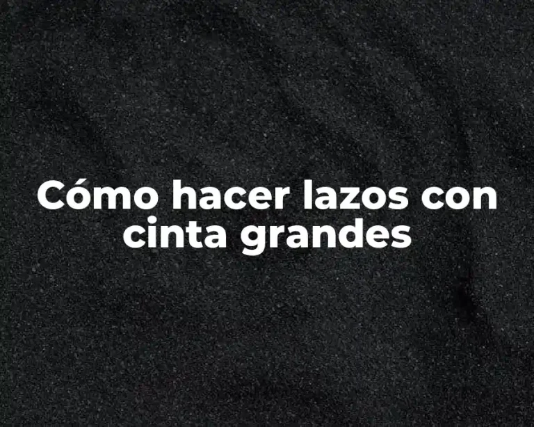 Cómo hacer lazos con cinta grandes