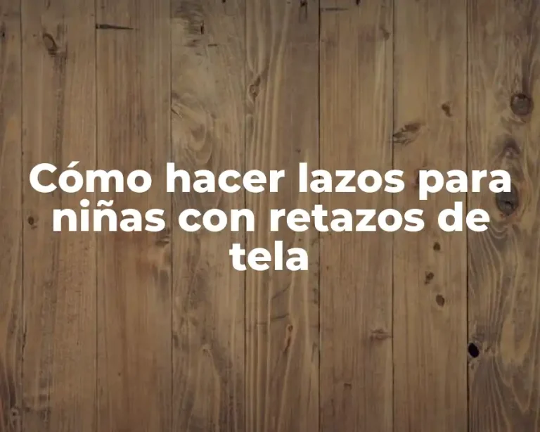Cómo hacer lazos para niñas con retazos de tela