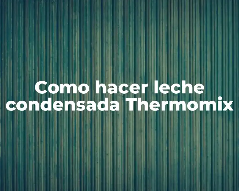 Como hacer leche condensada Thermomix