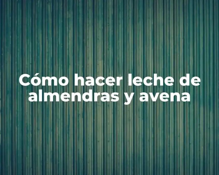 Cómo hacer leche de almendras y avena