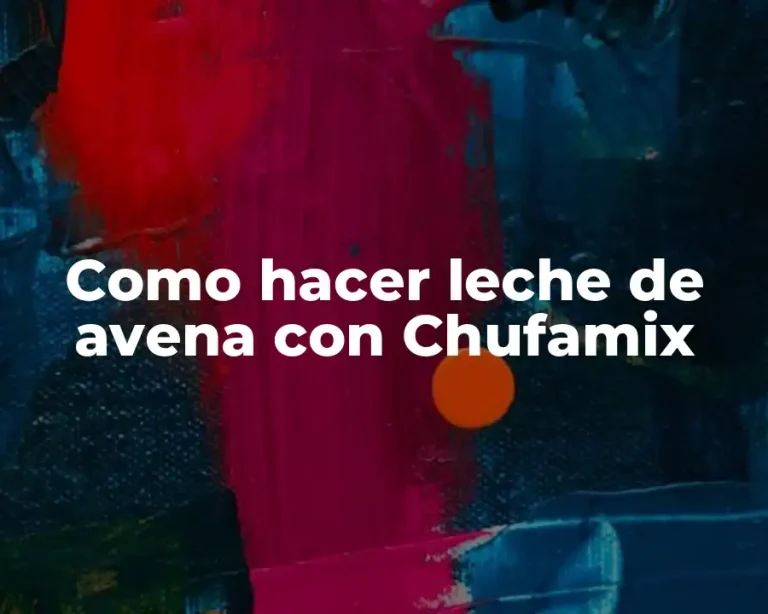 Como hacer leche de avena con Chufamix