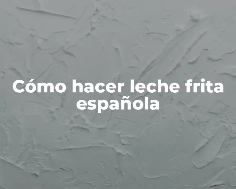 Cómo hacer leche frita española