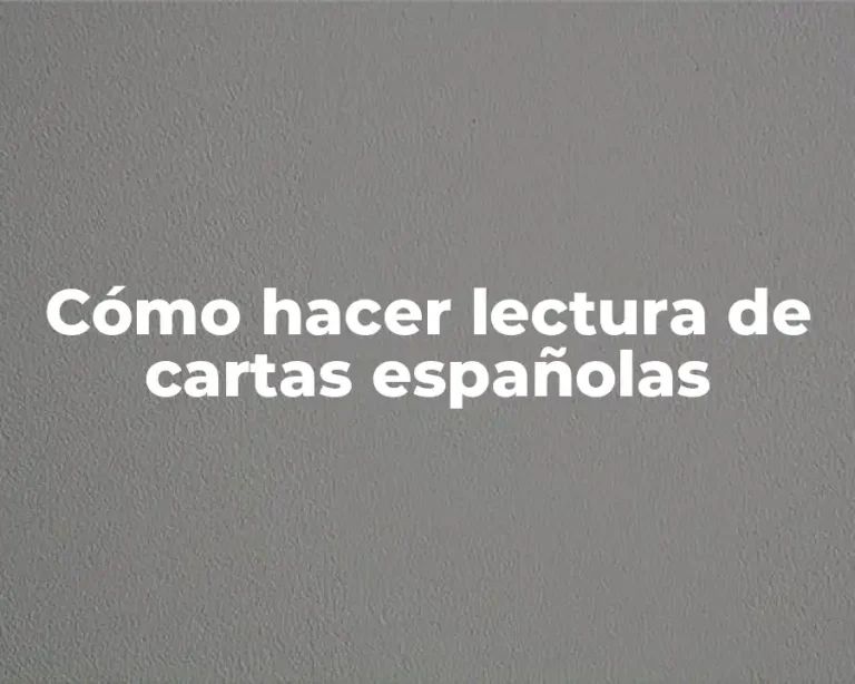Cómo hacer lectura de cartas españolas