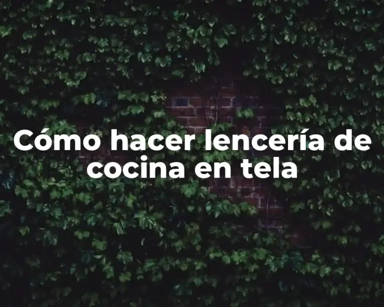 Cómo hacer lencería de cocina en tela