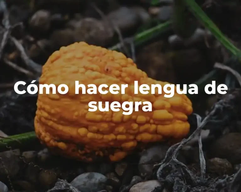 Cómo hacer lengua de suegra