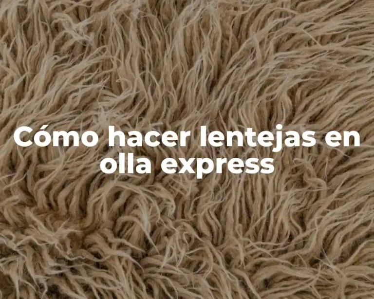 Cómo hacer lentejas en olla express