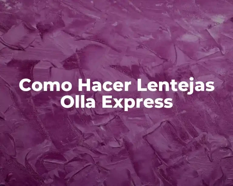 Como Hacer Lentejas Olla Express