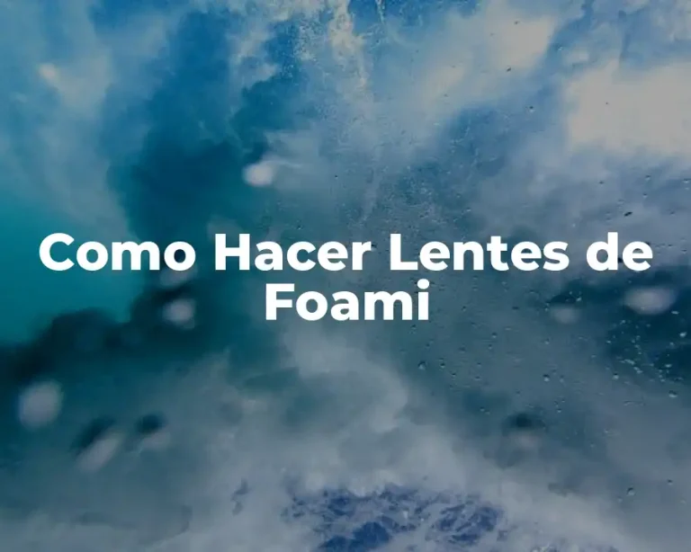 Como Hacer Lentes de Foami