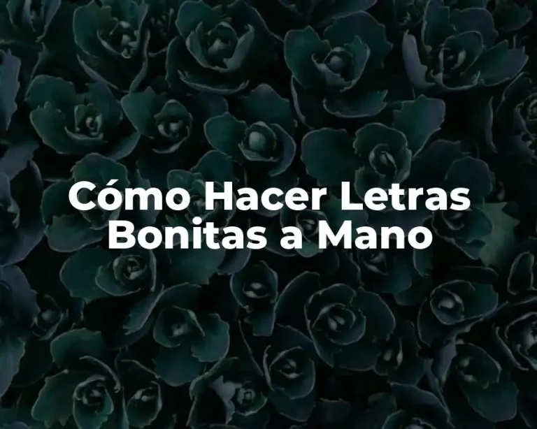 Cómo Hacer Letras Bonitas a Mano