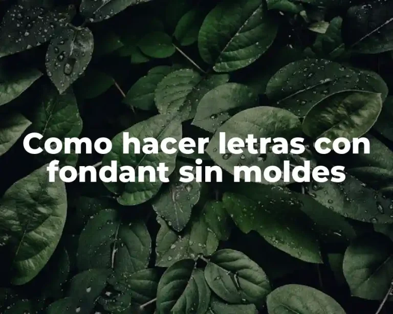 Como hacer letras con fondant sin moldes