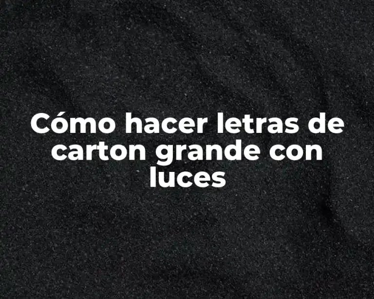 Cómo hacer letras de carton grande con luces