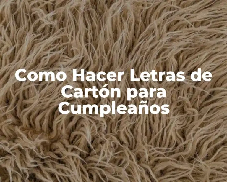 Como Hacer Letras de Cartón para Cumpleaños