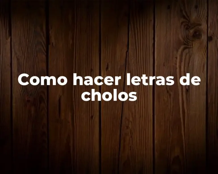 Como hacer letras de cholos