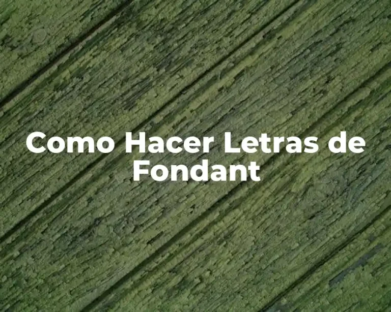 Como Hacer Letras de Fondant
