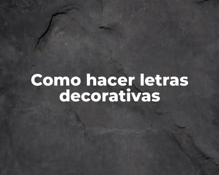 Como hacer letras decorativas