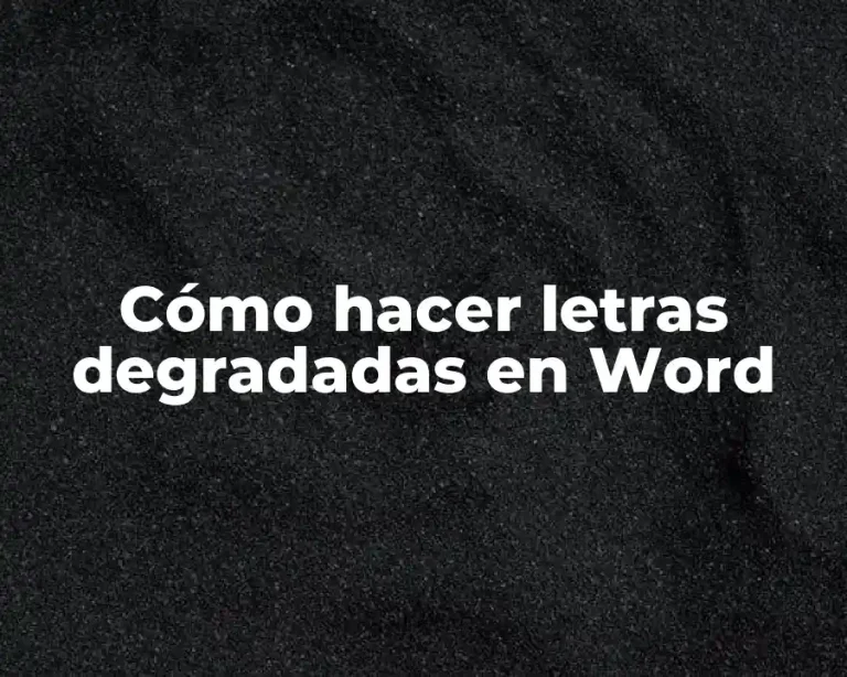 Cómo hacer letras degradadas en Word