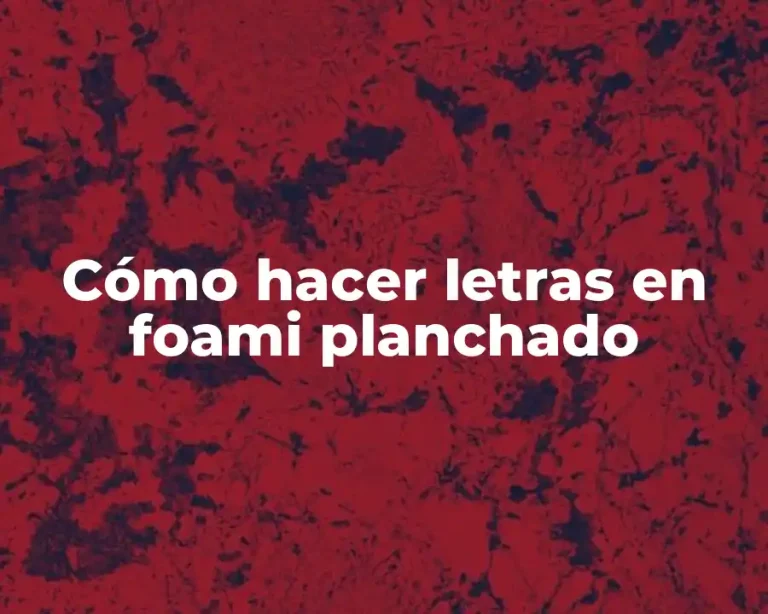 Cómo hacer letras en foami planchado