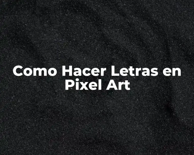 Como Hacer Letras en Pixel Art