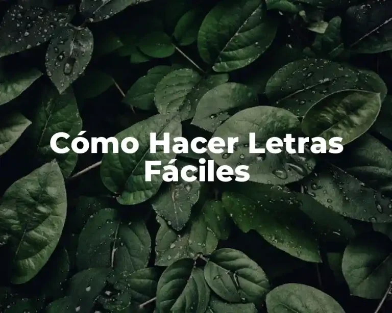 Cómo Hacer Letras Fáciles
