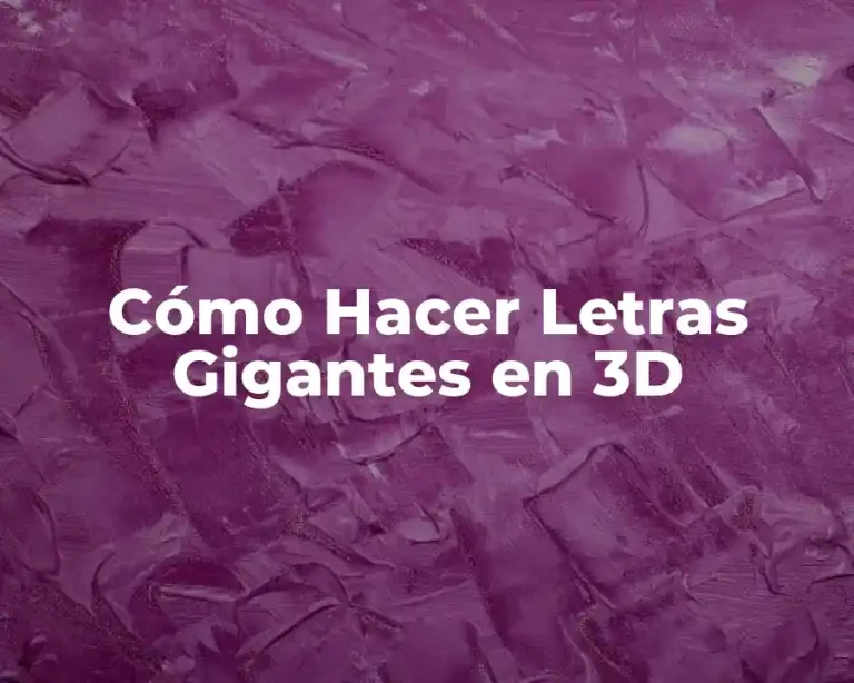 Cómo Hacer Letras Gigantes en 3D