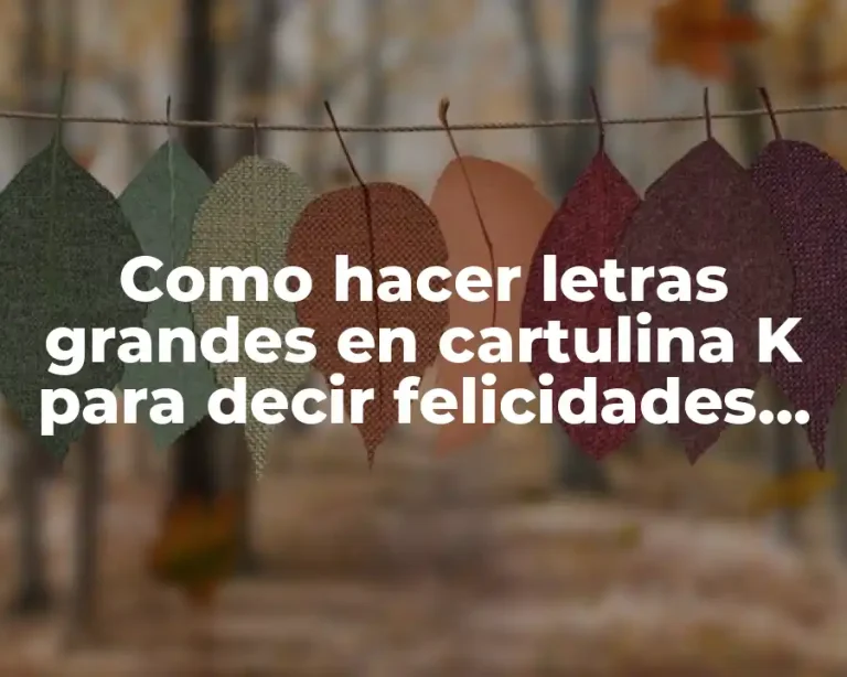 Como hacer letras grandes en cartulina K para decir felicidades mamas