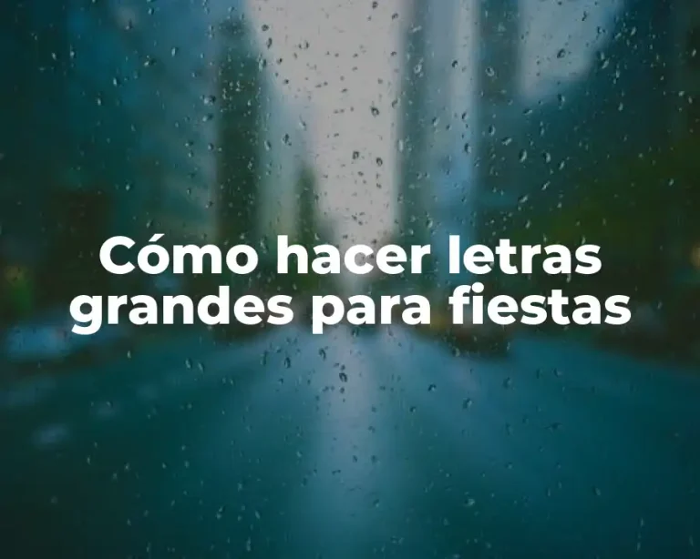 Cómo hacer letras grandes para fiestas