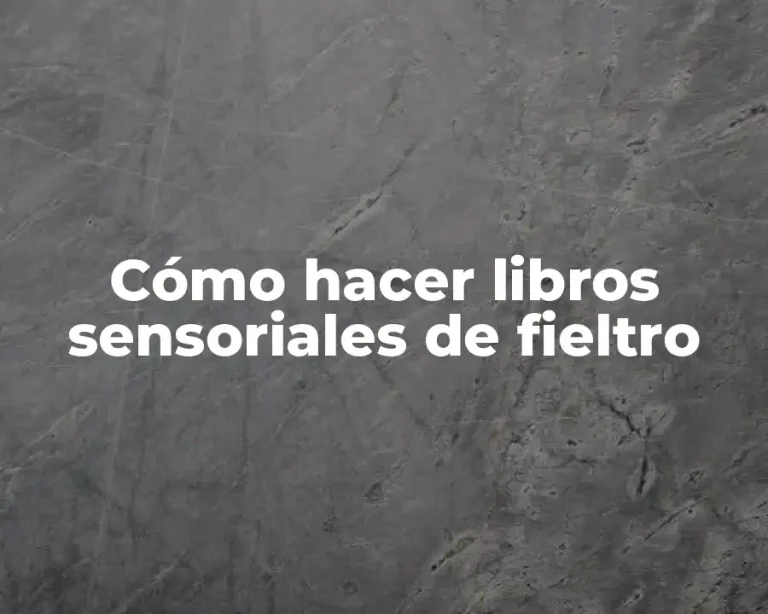 Cómo hacer libros sensoriales de fieltro