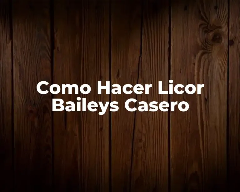 Como Hacer Licor Baileys Casero