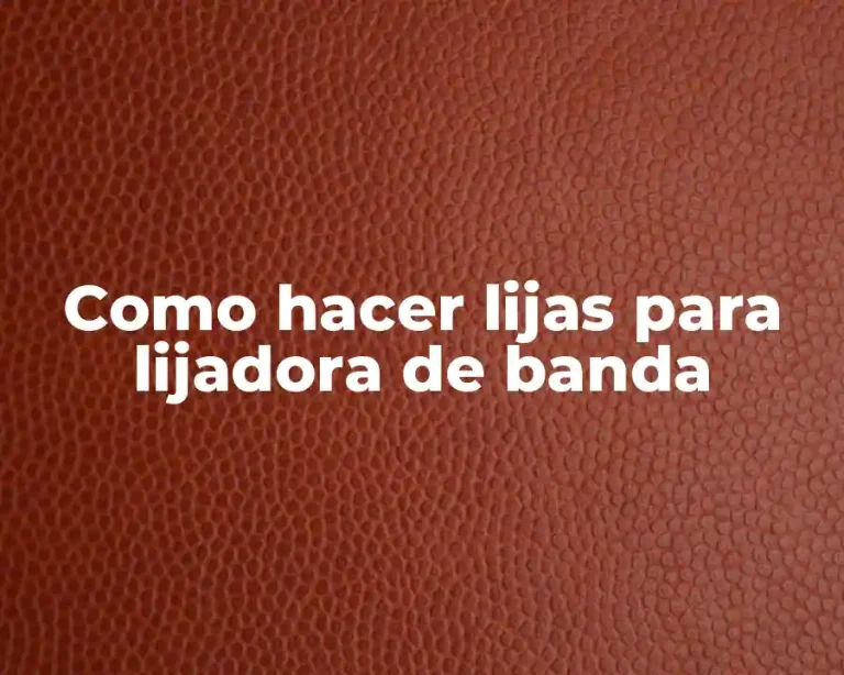 Como hacer lijas para lijadora de banda