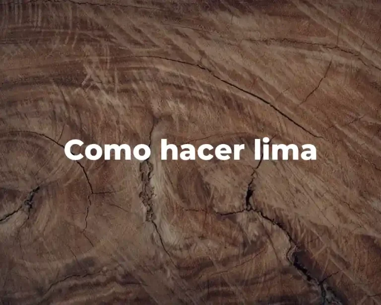 Como hacer lima