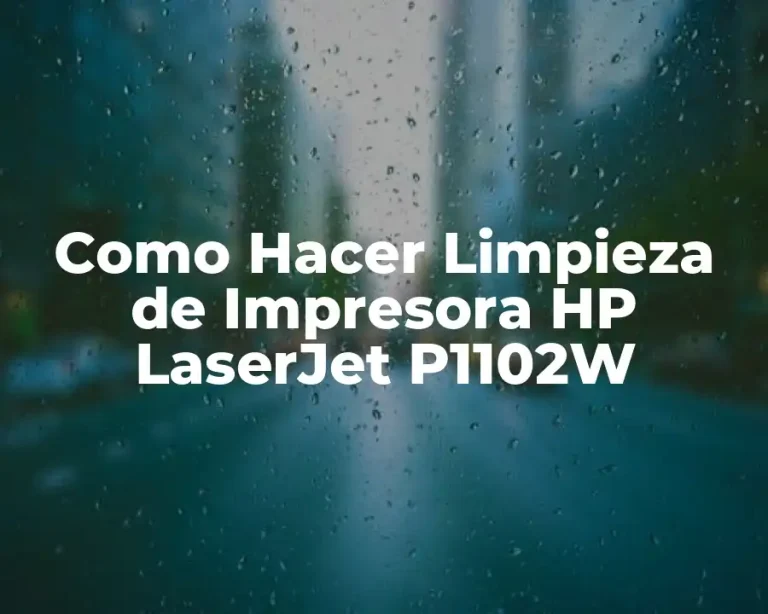 Como Hacer Limpieza de Impresora HP LaserJet P1102W