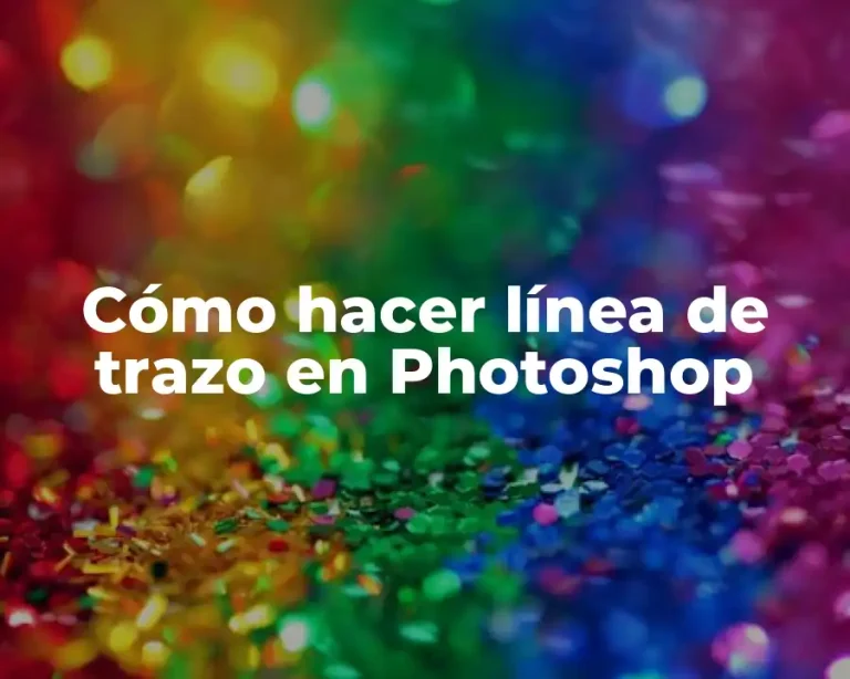 Cómo hacer línea de trazo en Photoshop