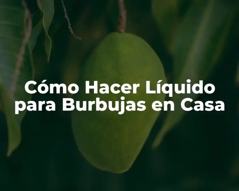 Cómo Hacer Líquido para Burbujas en Casa