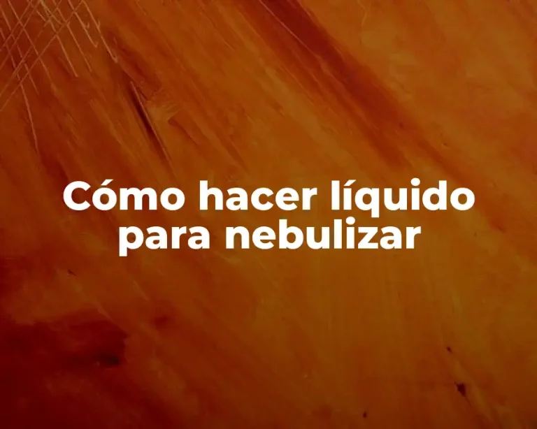 Cómo hacer líquido para nebulizar
