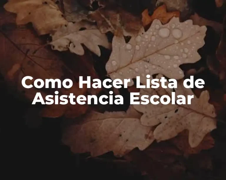 Como Hacer Lista de Asistencia Escolar