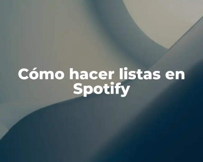 Cómo hacer listas en Spotify