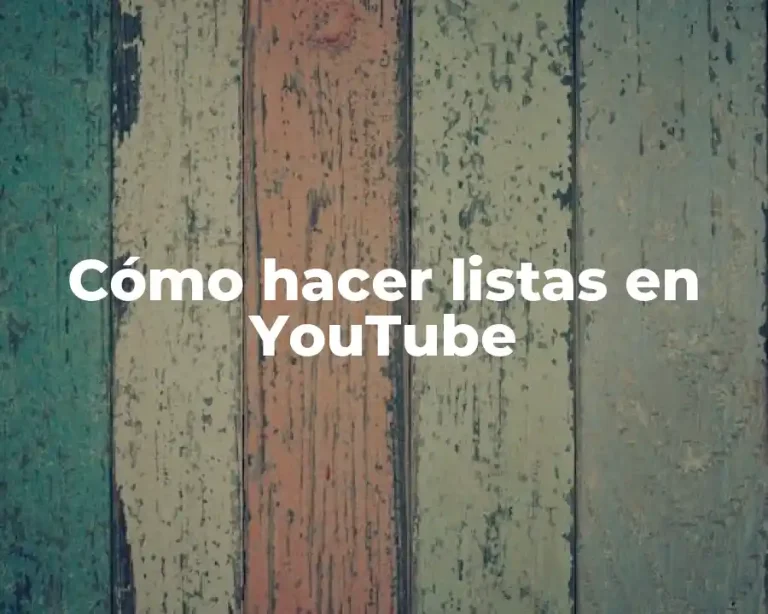 Cómo hacer listas en YouTube