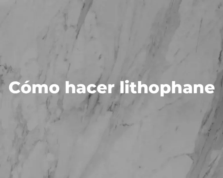 Cómo hacer lithophane