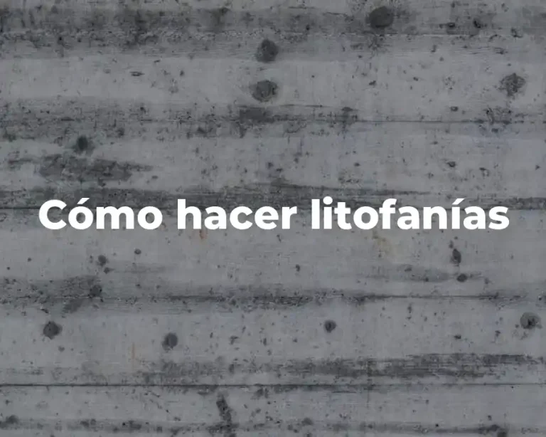 Cómo hacer litofanías