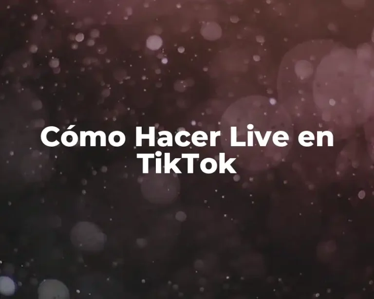 Cómo Hacer Live en TikTok