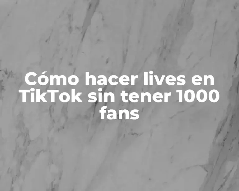 Cómo hacer lives en TikTok sin tener 1000 fans