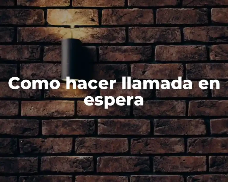 Como hacer llamada en espera